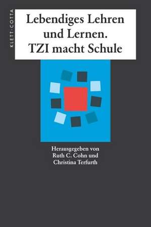 Lebendiges Lehren und Lernen. TZI macht Schule de Ruth C. Cohn