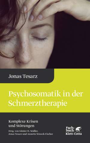 Psychosomatik in der Schmerztherapie de Jonas Tesarz