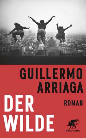 Der Wilde de Guillermo Arriaga