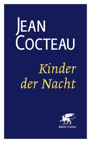 Kinder der Nacht (Cotta's Bibliothek der Moderne) de Jean Cocteau