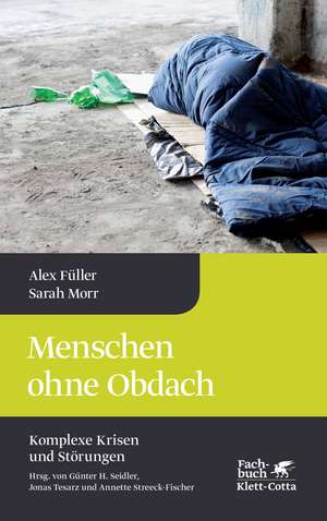 Menschen ohne Obdach (Komplexe Krisen und Störungen, Bd. 5) de Alex Füller