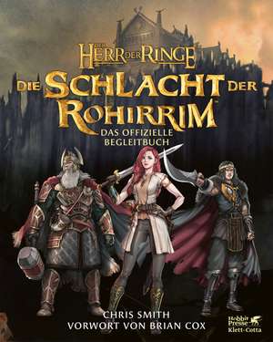 Der Herr der Ringe: Die Schlacht der Rohirrim - Das offizielle Begleitbuch de Chris Smith