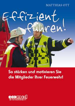 Effizient führen! de Matthias Ott