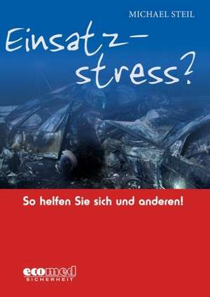 Einsatzstress? So helfen Sie sich und anderen! de Michael Steil