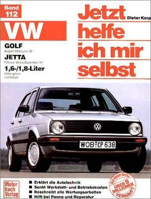 VW Golf II / Jetta ab August '83. VW Jetta ab Februar '84 1,6/1,8-Liter. Jetzt helfe ich mir selbst de Dieter Korp