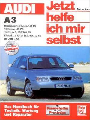 Audi A3 ab 1996. Jetzt helfe ich mir selbst de Dieter Korp