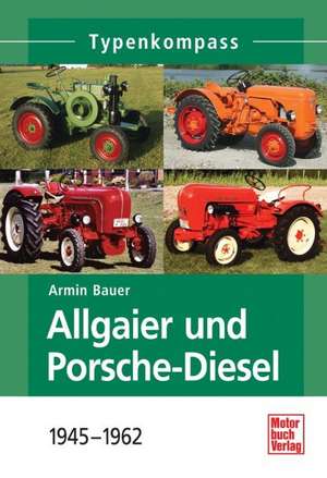 Allgaier und Porsche-Diesel de Armin Bauer