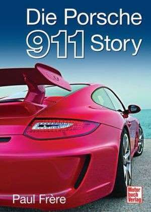 Die Porsche 911 Story de Paul Frere