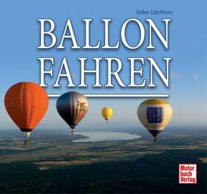 Ballonfahren de Volker Löschhorn