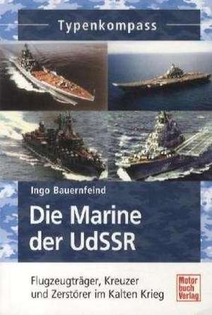 Die Marine der UdSSR de Ingo Bauernfeind