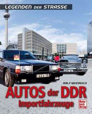 Autos der DDR - Importfahrzeuge de Ralf Weinreich