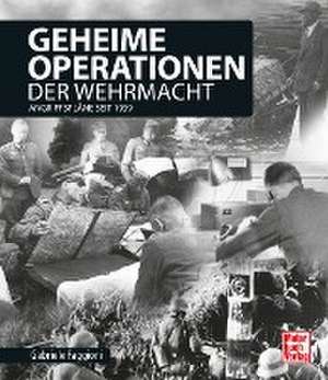 Geheime Operationen der Wehrmacht de Gabriele Faggioni