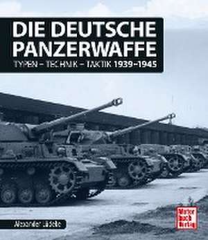 Die deutsche Panzerwaffe de Alexander Lüdeke