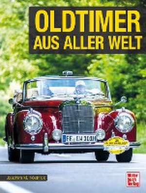 Oldtimer aus aller Welt de Joachim M. Köstnick