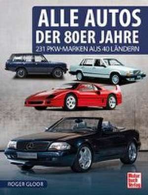 Alle Autos der 80er Jahre de Roger Gloor