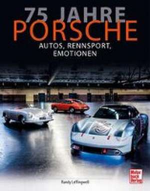 75 Jahre Porsche de Randy Leffingwell