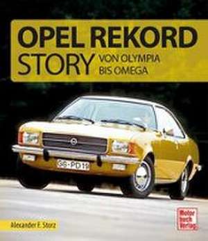 Die Opel Rekord Story de Alexander F. Storz