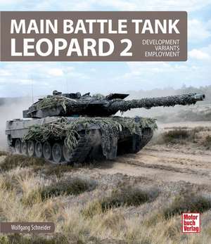 Main Battle Tank Leopard 2 de Wolfgang Schneider