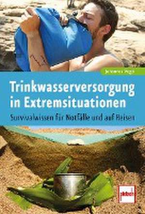 Trinkwasserversorgung in Extremsituationen de Johannes Vogel