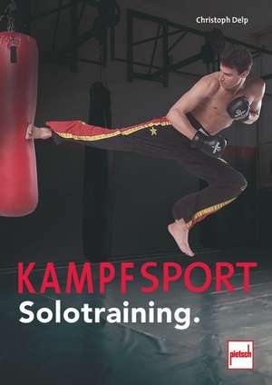 Kampfsport Solotraining de Christoph Delp