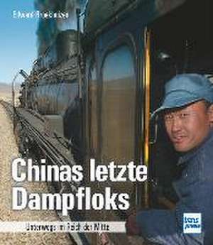 Chinas letzte Dampfloks de Edward Broekhuizen