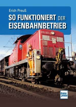 So funktioniert der Eisenbahnbetrieb de Erich Preuß