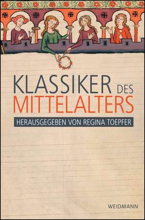 Klassiker des Mittelalters de Regina Toepfer