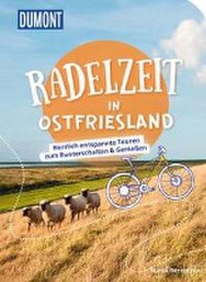 DuMont Radelzeit in Ostfriesland de Maria Berentzen