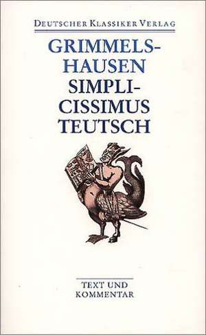 Simplicissimus Teutsch de Hans Jakob Christoffel von Grimmelshausen