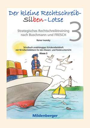 Der kleine Rechtschreib-Silben-Lotse für Klasse 3, Arbeitsheft de Rainer Iwansky