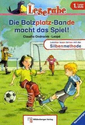 Leserabe - Die Bolzplatzbande macht das Spiel! de Claudia Ondracek