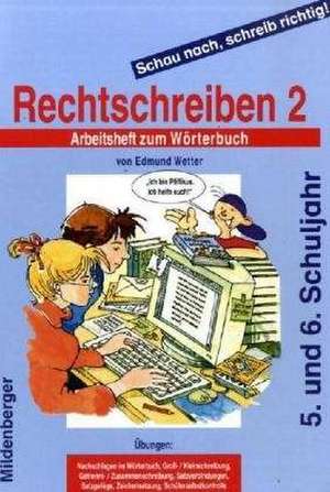 Schau nach, schreib richtig! Rechtschreiben 2. Arbeitsheft de Edmund Wetter