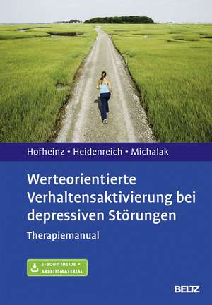 Werteorientierte Verhaltensaktivierung bei depressiven Störungen de Christine Hofheinz