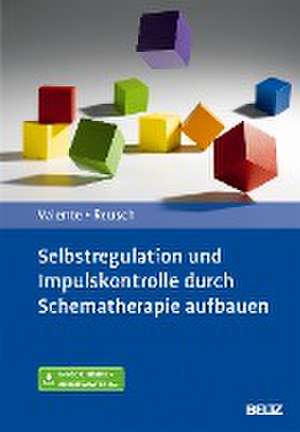 Selbstregulation und Impulskontrolle durch Schematherapie aufbauen de Matias Valente