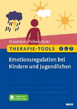 Therapie-Tools Emotionsregulation bei Kindern und Jugendlichen de Dörte Grasmann