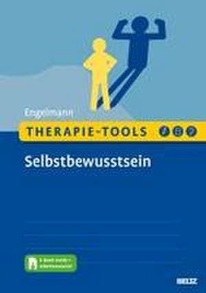 Engelmann, B: Therapie-Tools Selbstbewusstsein