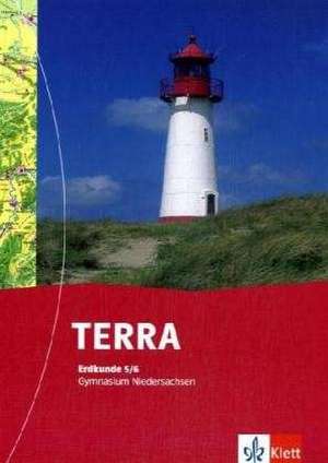 TERRA Erdkunde für Niedersachsen - Neubearbeitung. Schülerbuch 5./6. Schuljahr. Ausgabe für Gymnasien