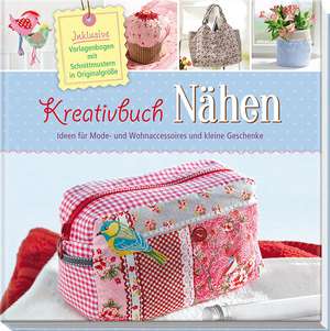 Kreativbuch Nähen - Ideen für Mode- und Wohnaccessoires