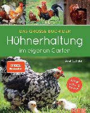 Das große Buch der Hühnerhaltung im eigenen Garten de Axel Gutjahr