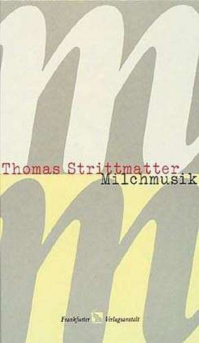 Milchmusik de Thomas Strittmatter