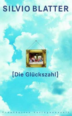 Die Glückszahl de Silvio Blatter