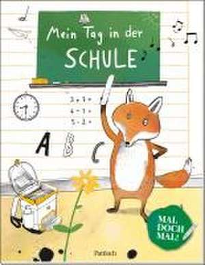 Mal doch mal! - Mein Tag in der Schule de Pattloch Verlag