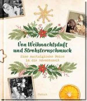 Von Weihnachtsduft und Strohsternschmuck de Pattloch Verlag