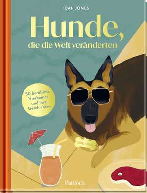 Hunde, die die Welt veränderten de Dan Jones