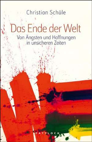 Das Ende der Welt de Christian Schüle