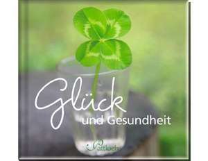 Glück und Gesundheit