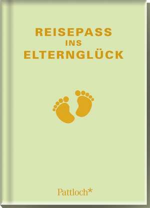 Reisepass ins Elternglück de Ashley Lippert