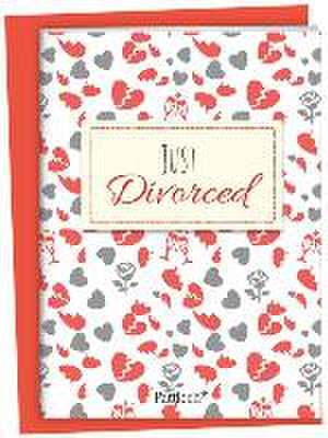 Just divorced