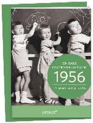 1956 - Ein ganz besonderer Jahrgang Zum 60. Geburtstag