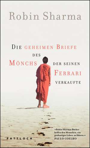 Die geheimen Briefe des Mönchs der seinen Ferrari verkaufte de Robin Sharma